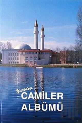 Yurtdışı Camiler Albümü (Ciltli)
