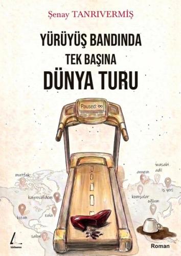 Yürüyüş Bandında Tek Başına Dünya Turu | Kitap Ambarı