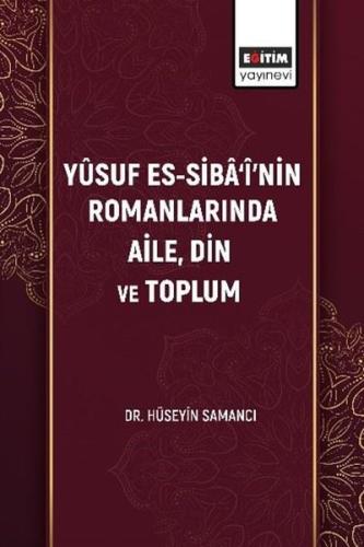 Yüsuf Es-Siba'i'nin Romanlarında Aile Din ve Toplum