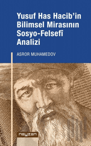 Yusuf Has Hacib’in Bilimsel Mirasının Sosyo-Felsefi Analizi