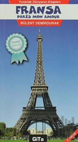 Yuvarlak Dünyanın Köşeleri Fransa, Paris, Mon Amour | Kitap Ambarı