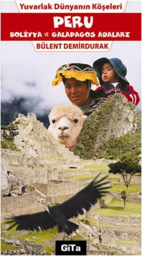 Yuvarlak Dünyanın Köşeleri - Peru Bolivya ve Galapagos Adaları