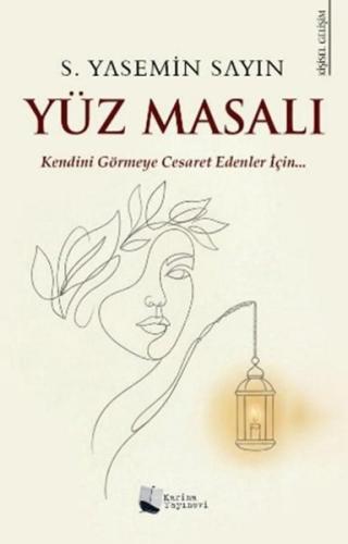 Yüz Masalı - Kendini Görmeye Cesaret Edenler İçin