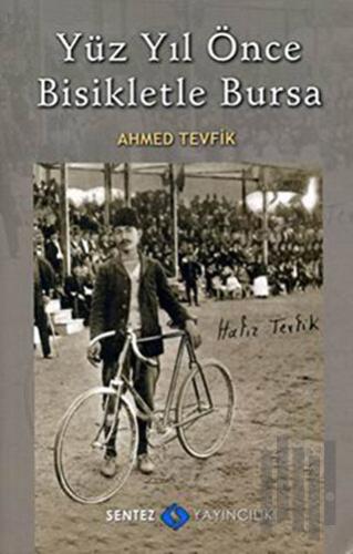 Yüz Yıl Önce Bisikletle Bursa | Kitap Ambarı