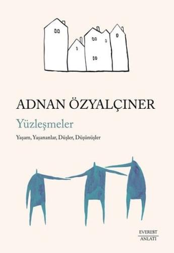 Yüzleşmeler: Yaşam Yaşananlar Düşler Düşünüşler