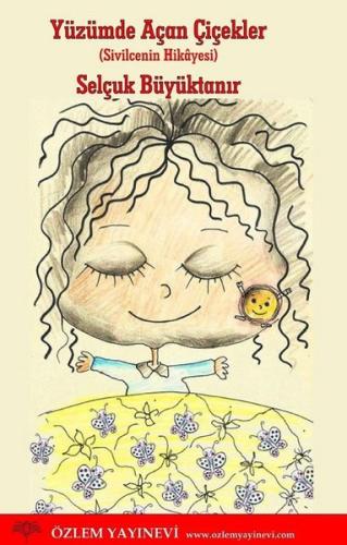 Yüzümde Açan Çiçekler - Sivilcenin Hikayesi | Kitap Ambarı