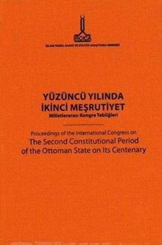 Yüzüncü Yılında İkinci Meşrutiyet: Milletlerarası Kongre Tebliğleri (Ciltli)