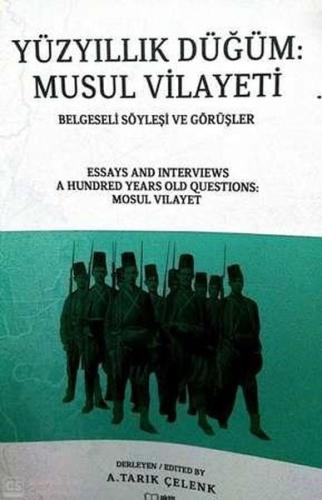Yüzyıllık Düğüm-Musul Vilayeti Belgeseli Söyleyişi ve Görüşler | Kitap