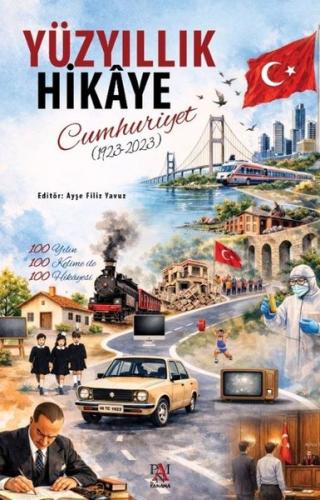 Yüzyıllık Hikaye: Cumhuriyet (1923 - 2023) | Kitap Ambarı