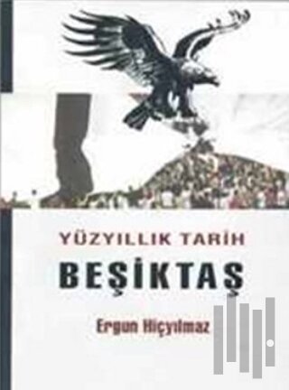 Yüzyıllık Tarih Beşiktaş | Kitap Ambarı