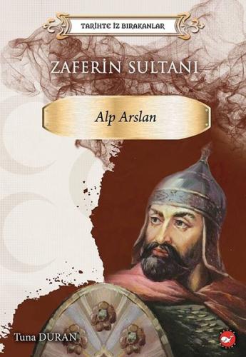 Zaferin Sultanı Alp Arslan | Kitap Ambarı