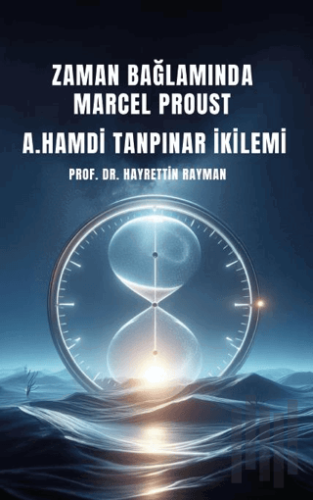 Zaman Bağlamında Marcel Proust- A. Hamdi Tanpınar İkilemi | Kitap Amba