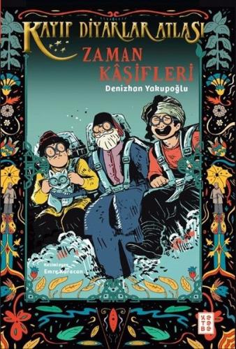 Zaman Kaşifleri - Kayıp Diyarlar Atlası 3 | Kitap Ambarı