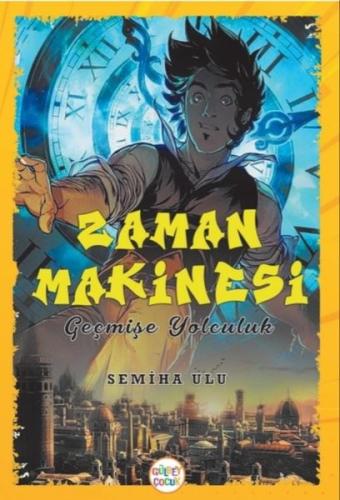 Zaman Makinesi - Geçmişe Yolculuk | Kitap Ambarı