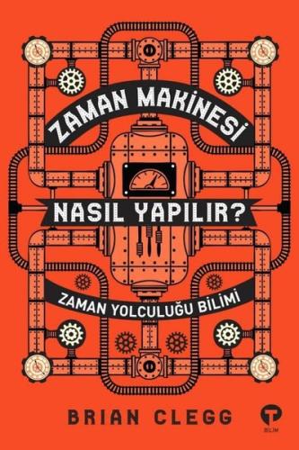 Zaman Makinesi Nasıl Yapılır?-Zaman Yolculuğu Bilimi