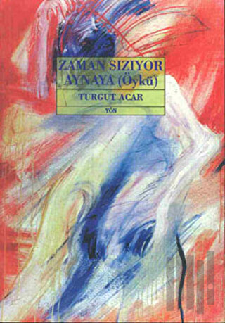 Zaman Sızıyor Aynaya