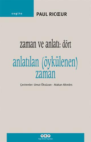 Zaman ve Anlatı: Dört - Anlatılan (Öykülenen) Zaman | Kitap Ambarı