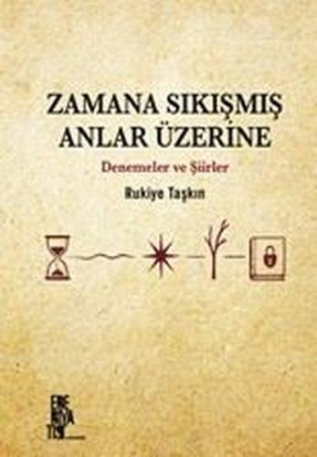 Zamana Sıkışmış Anlar Üzerine - Denemeler ve Şiirler | Kitap Ambarı