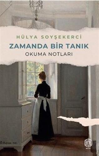 Zamanda Bir Tanık - Okuma Notları