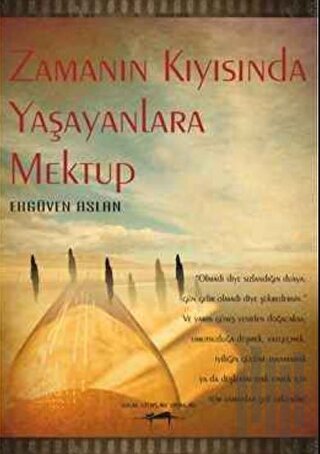 Zamanın Kıyısında Yaşayanlara Mektup