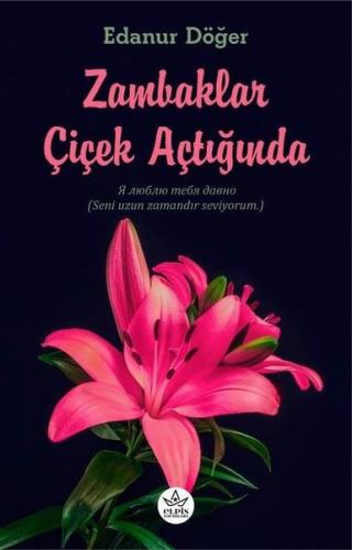 Zambaklar Çiçek Açtığında | Kitap Ambarı