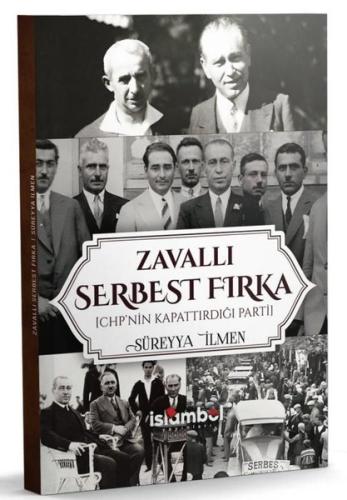 Zavallı Serbest Fırka - CHP'nin Kapattırdığı Parti