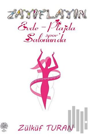 Zayıflayın / Evde - Plajda Spor Salonunda