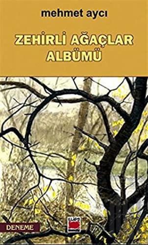 Zehirli Ağaçlar Albümü | Kitap Ambarı