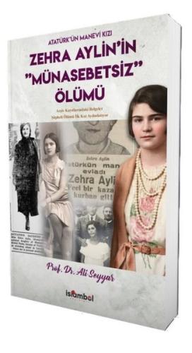 Zehra Aylin'in Münasebetsiz Ölümü - Atatürk'ün Manevi Kızı | Kitap Amb