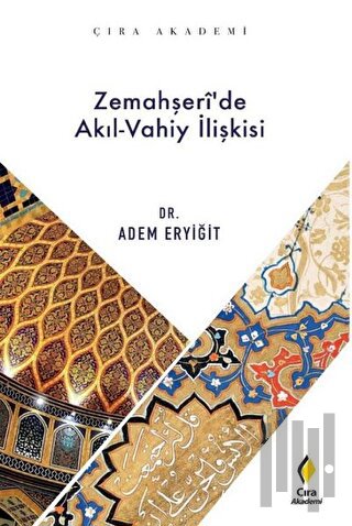 Zemahşeri’de Akıl-Vahiy İlişkisi