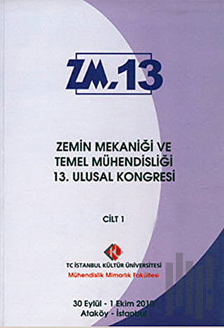 Zemin Mekaniği ve Temel Mühendisliği 13. Ulusal Kongresi Cilt: 1 | Kit