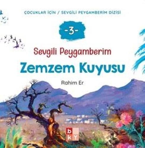 Zemzem Kuyusu - Sevgili Peygamberim 3 | Kitap Ambarı