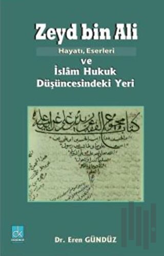 Zeyd Bin Ali; Hayatı Eserleri ve İslam Hukuk Düşüncesindeki Yeri | Kit
