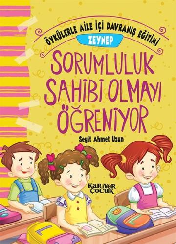 Zeynep Sorumluluk Sahibi Olmayı Öğreniyor - Öykülerle Aile İçi Davranı
