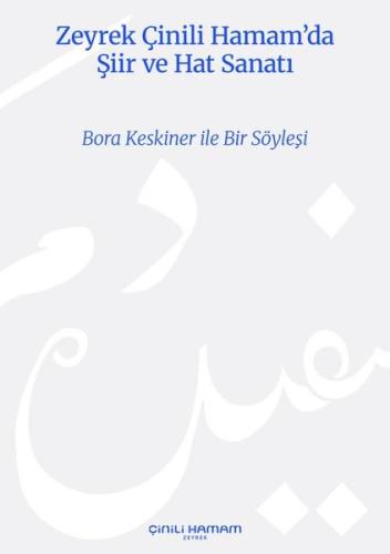 Zeyrek Çinili Hamam'da Şiir ve Hat Sanatı - Bora Keskiner İle Bir Söyleşi