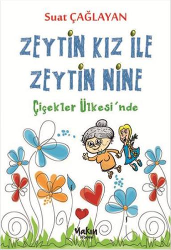 Zeytin Kız ile Zeytin Nine - Çiçekler Ülkesinde