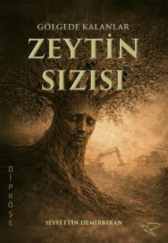 Zeytin Sızıntısı - Gölgede Kalanlar | Kitap Ambarı