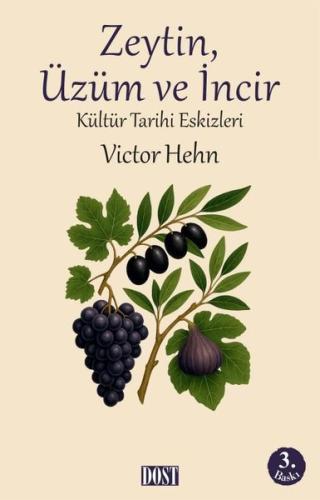 Zeytin Üzüm ve İncir - Kültür Tarihi Eskizleri | Kitap Ambarı