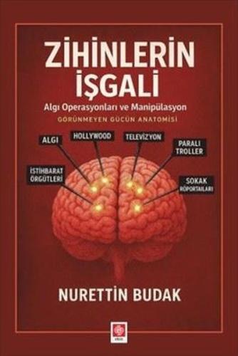 Zihinlerin İşgali - Algı Operasyonları ve Manipülasyon Görünmeyen Gücü