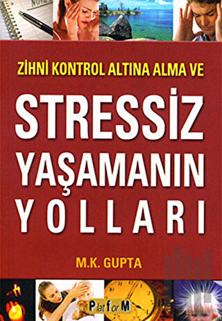 Zihni Kontrol Altına Alma ve Stressiz Yaşamanın Yolları | Kitap Ambarı