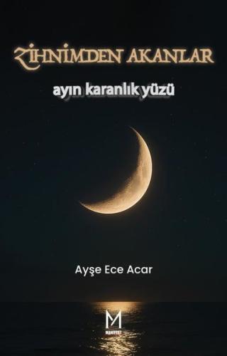 Zihnimden Akanlar - Ayın Karanlık Yüzü