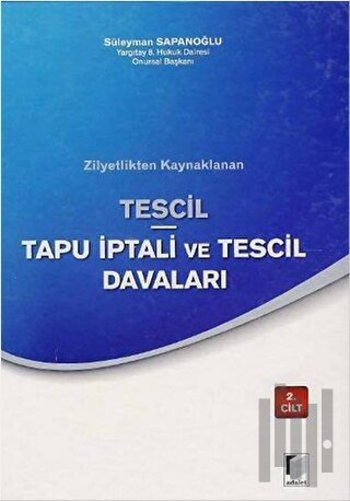 Zilyetlikten Kaynaklanan Tescil Tapu İptali ve Tescil Davaları (2 Cilt Takım) (Ciltli)
