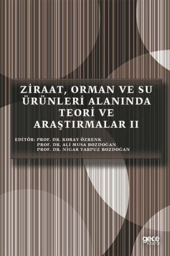 Ziraat Orman ve Su Ürünleri Alanında Teori ve Araştırmalar - 2