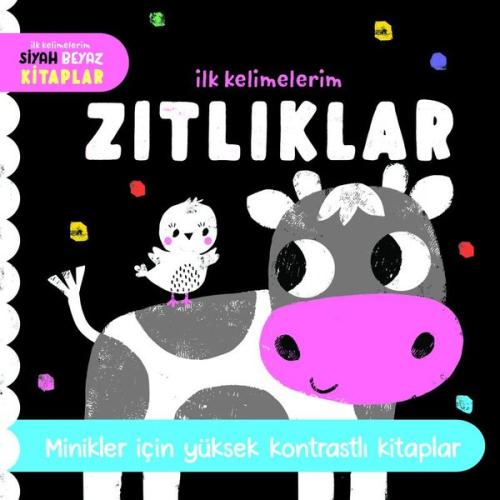 Zıtlıklar - İlk Kelimelerim Siyah Beyaz Kitaplar - Minikler İçin Yüksek Kontrastlı Kitaplar (Ciltli)