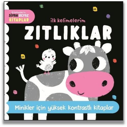Zıtlıklar - İlk Kelimelerim Siyah Beyaz Kitaplar - Minikler İçin Yüksek Kontrastlı Kitaplar (Ciltli)