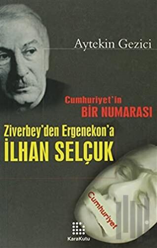 Ziverbey’den Ergenekon’a İlhan Selçuk | Kitap Ambarı