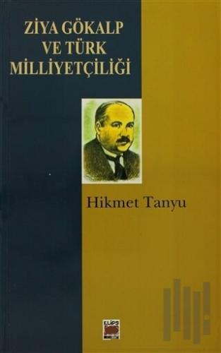 Ziya Gökalp ve Türk Milliyetçiliği | Kitap Ambarı