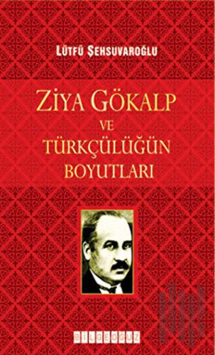 Ziya Gökalp ve Türkçülüğün Boyutları | Kitap Ambarı