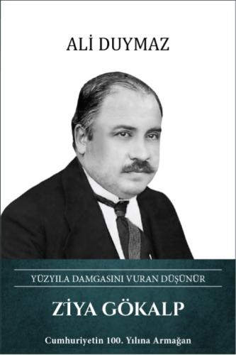 Ziya Gökalp: Yüzyıla Damgasını Vuran Düşünür (Ciltli) | Kitap Ambarı