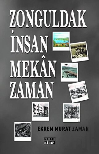 Zonguldak İnsan Mekan Zaman | Kitap Ambarı